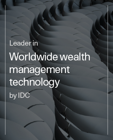 Leader in IDC MarketScape worldwide wealth management technology IDC Marketplace Worldwide Wealth Management Technology Services for Investment Advisors